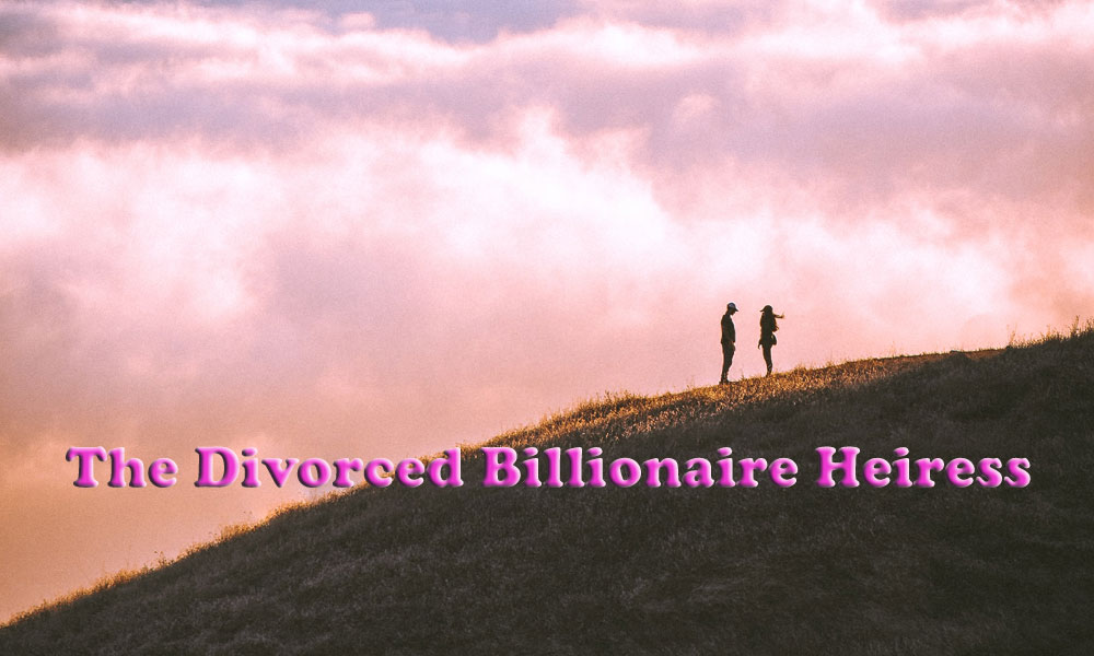 The Divorced Billionaire Heiress